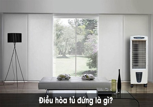 Khái niệm về điều hòa tủ đứng? 